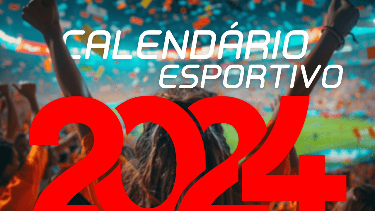 Texto "calendário esportivo 2024" em frente a imagem com blur de um estádio de futebol em comemoração